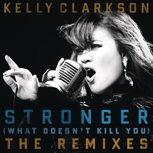 Stronger (What Doesn't Kill You) (Futurecop! Club Remix) - Kelly Clarkson