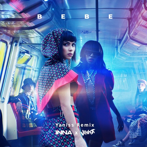 Bebe (Yaniss Remix) - INNA / Vinka